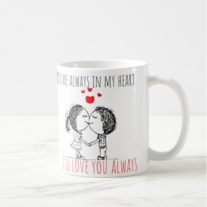 Љубовен Шол со Натпис: You Are Always In My Heart I'll Love You Always