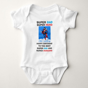 Бебешко Боди: Super Dad Super Hero, Happy Birthday to The Best Super Dad And Super Husband